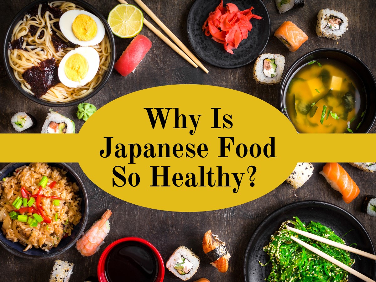 Why Is Japanese Food So Healthy